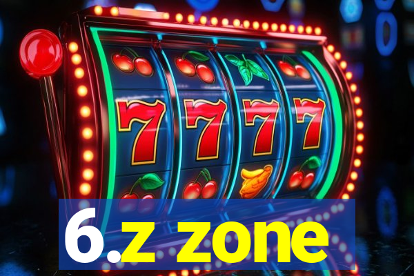 6.z zone